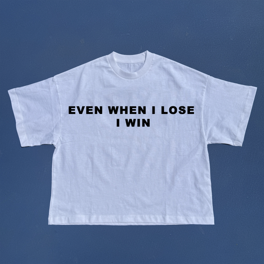 Even When i Lose i Win Cropped tshirt