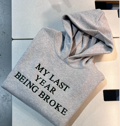 Last Year Being Broke Embroidered Hoodie