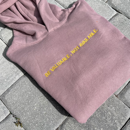 Be Valuable Not Available Hoodie