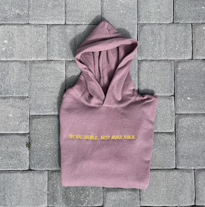 Be Valuable Not Available Hoodie